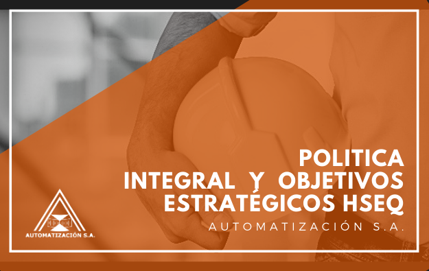 Política integral y objetivos estratégicos HSEQ Actualizada