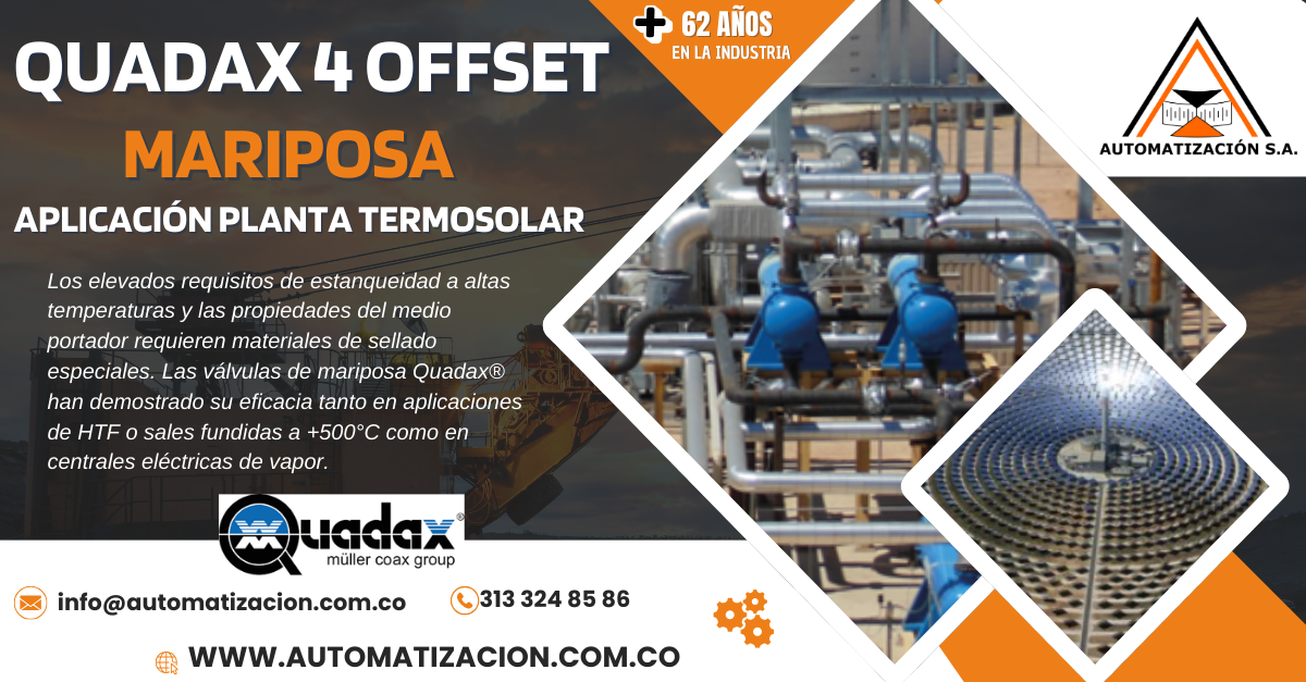QUADAX 4 OFFSET MARIPOSA APLICACION PLANTA TERMOSOLAR